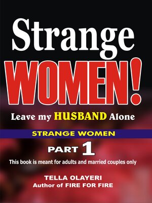 cover image of Strange Women! Leave my Husband Alone